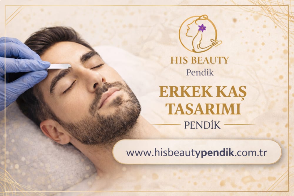 Pendik erkek kaş tasarımı uygulaması His Beauty Pendik güzellik merkezinde profesyonel bakım hizmeti