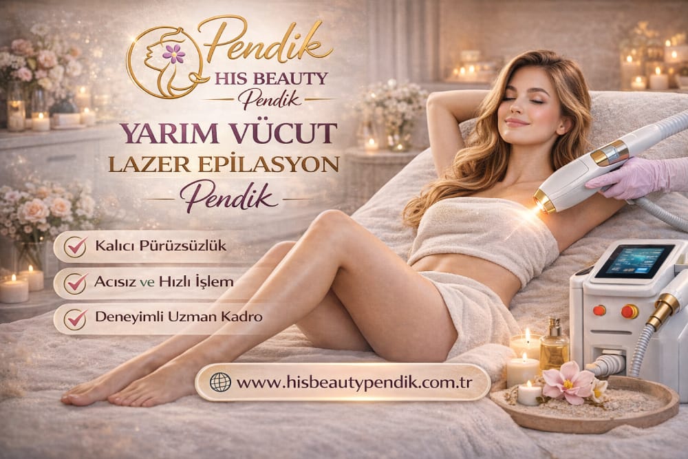 Yarım Vücut Lazer Epilasyon Pendik