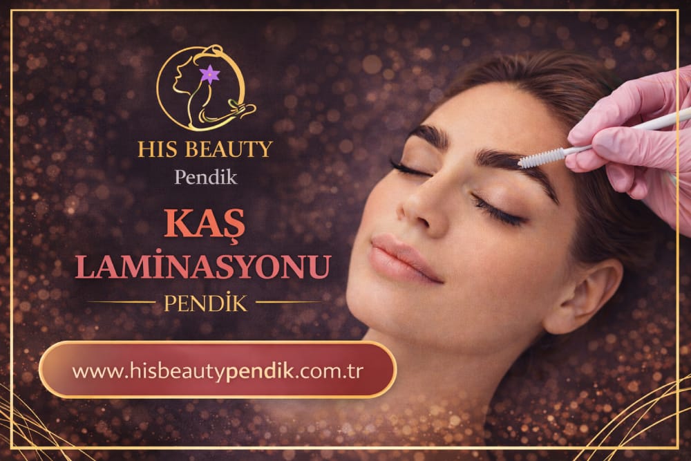 Pendik His Beauty Güzellik Merkezi’nde uygulanan profesyonel kaş laminasyonu hizmeti